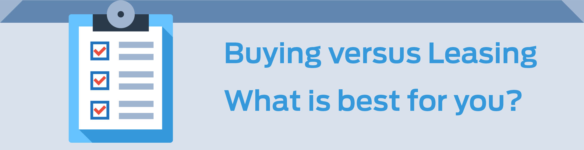 buying-versus-leasing-what-is-best-for-you